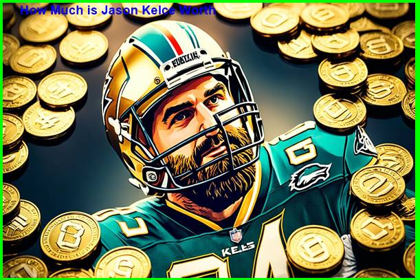 How Much is Jason Kelce Worth