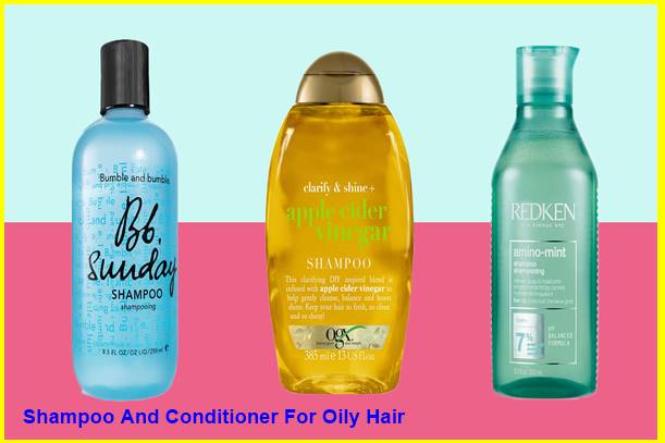 Shampoo And Conditioner For Oily Hair