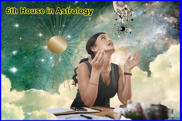 6th House in Astrology