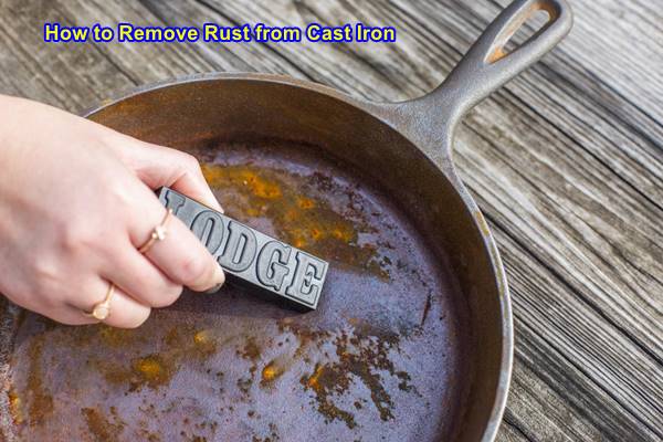 How to Remove Rust from Cast Iron